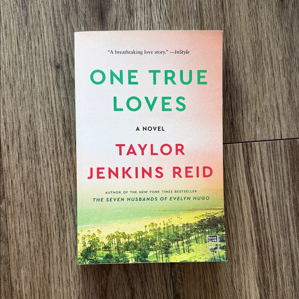 One True Loves Novel by Taylor Jenkins Reid